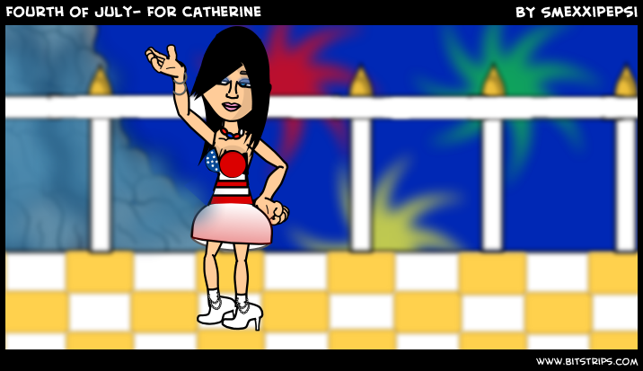 Fourth of July- For Catherine