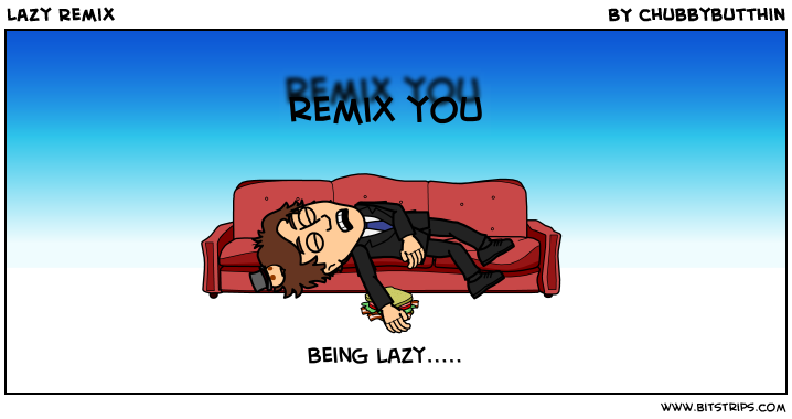 Lazy Remix
