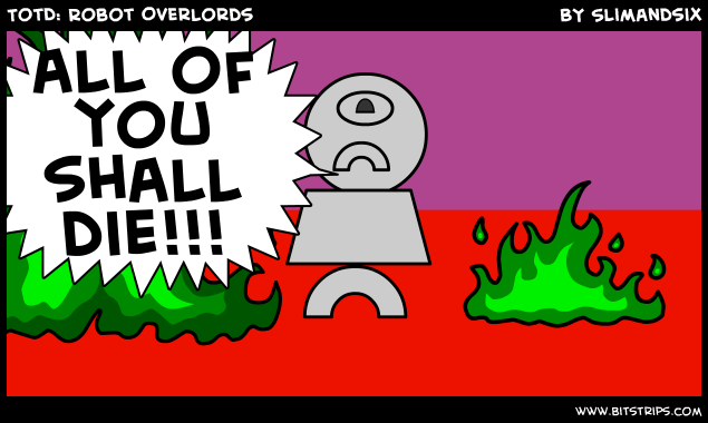 TotD: Robot Overlords