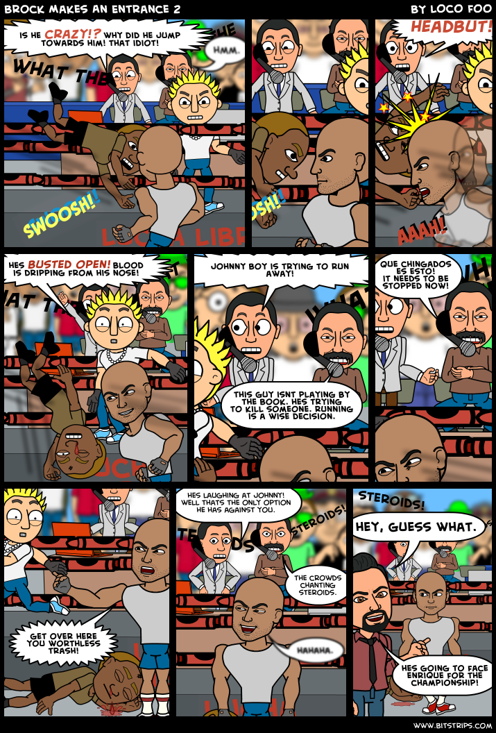 Brock Makes An Entrance 2