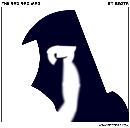 the sad sad man
