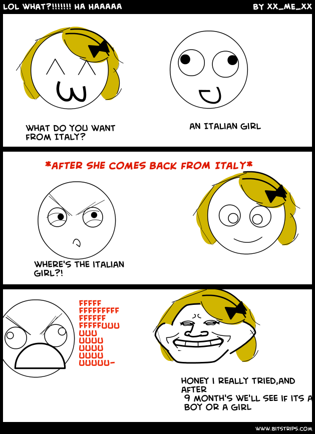 lol what?!!!!!!! HA HAAAAA 