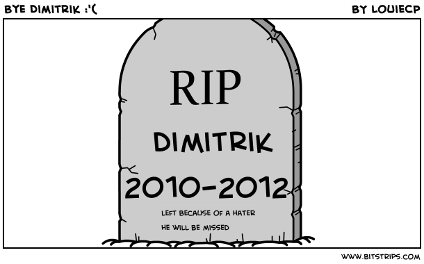 Bye Dimitrik :'(