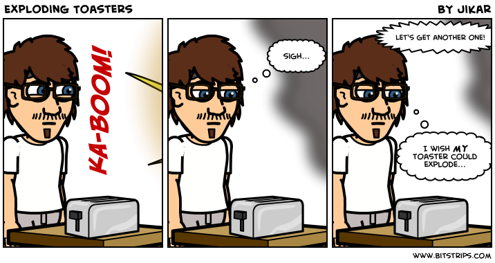 Exploding Toasters