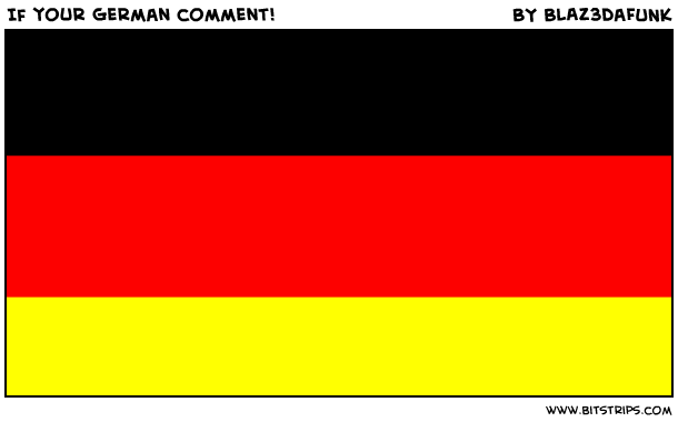 If your German comment!