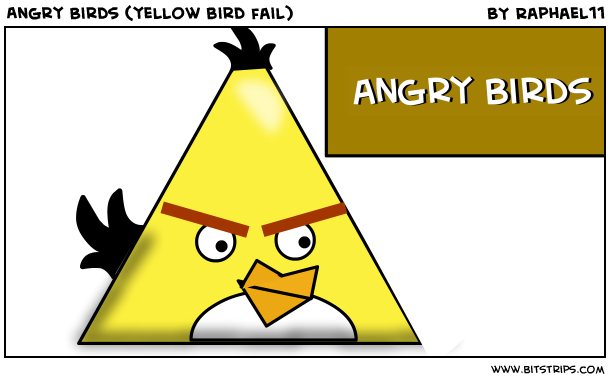 Angry Birds (yellow bird fail)