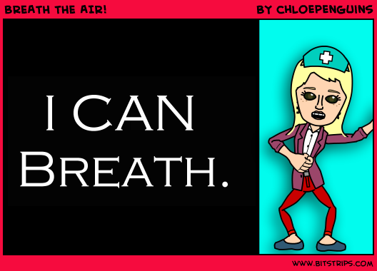 BREATH THE AIR!