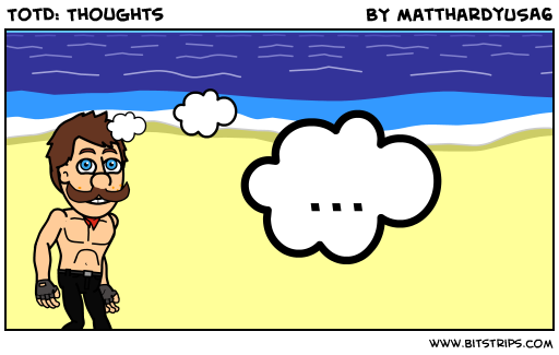 TotD: Thoughts