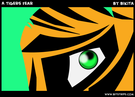 A tigers fear