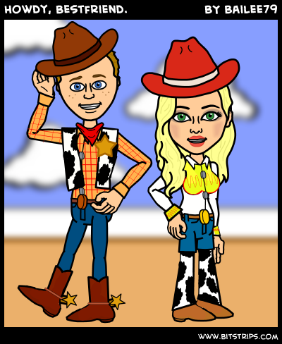 Howdy, Bestfriend.