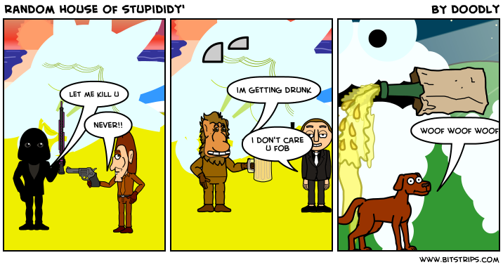 random house of stupididy'