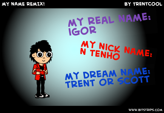 mY nAmE rEmIx!