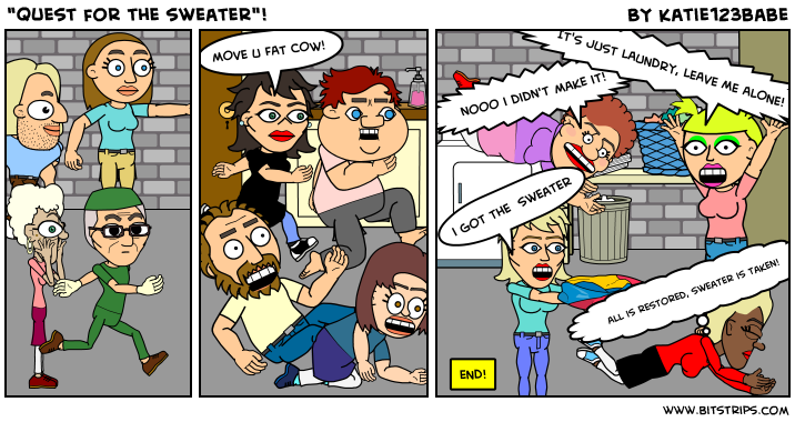 "quest for the sweater"!