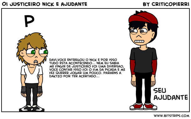 Oi Justiceiro nick e ajudante