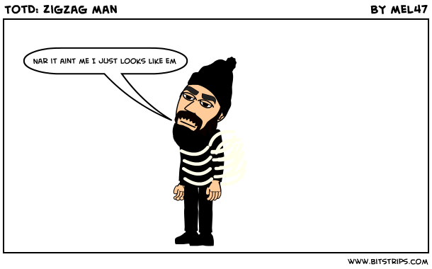 TotD: Zigzag man