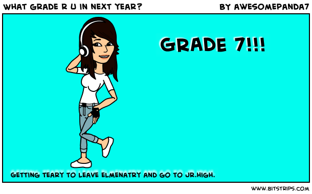 What grade r u in next year?