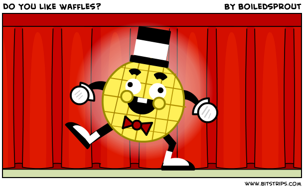 Do You Like Waffles?