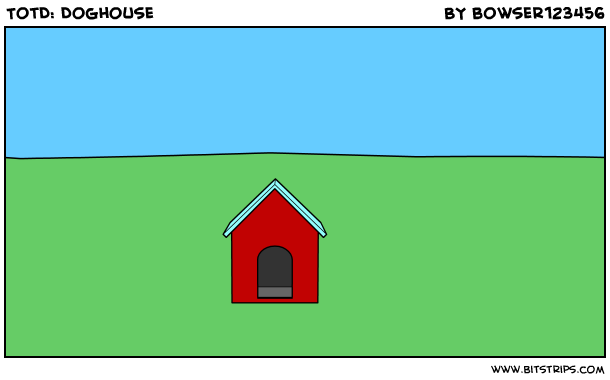 TotD: Doghouse