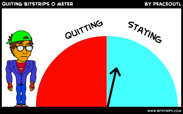 quiting bitstrips o meter