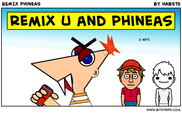 REMIX phineas