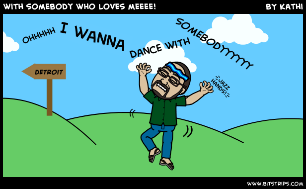 with somebody who loves meeee!