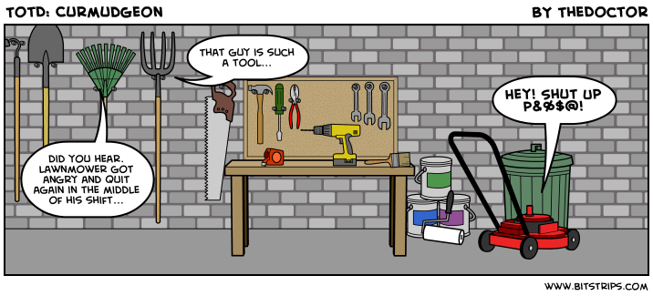 TotD: Curmudgeon