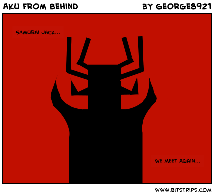 Aku From Behind