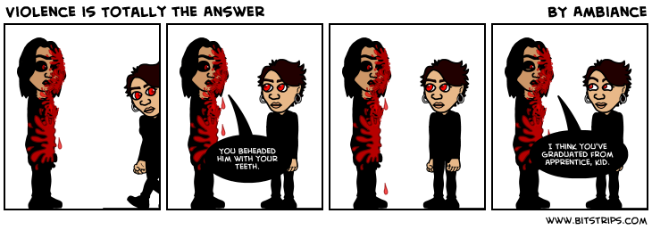 Violence is Totally the Answer
