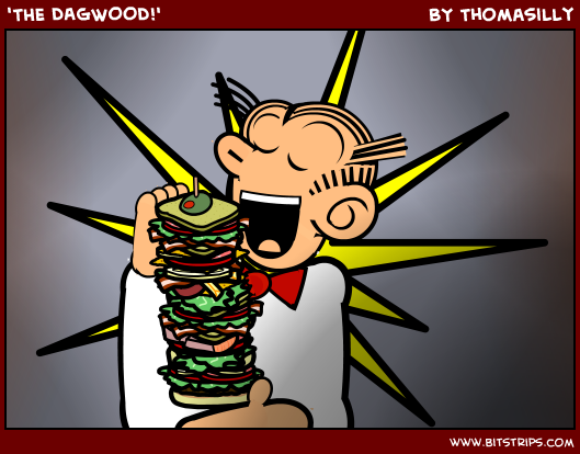 'THE DAGWOOD!'