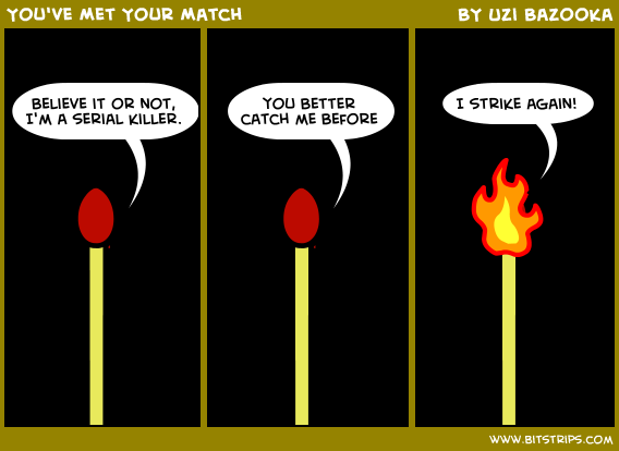 You've Met Your Match