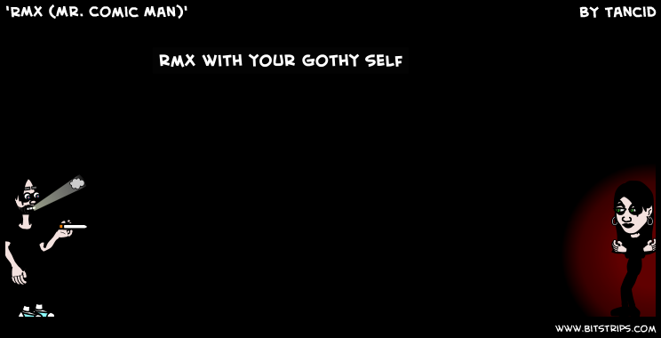 'RMX (Mr. Comic Man)'