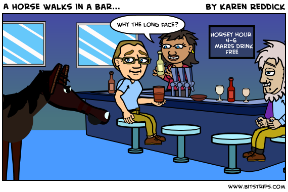A Horse Walks in a Bar...