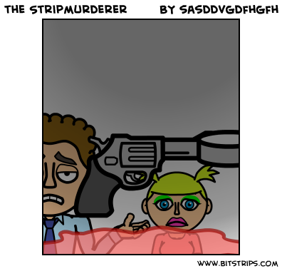 the Stripmurderer