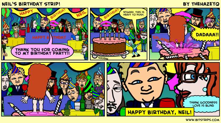 Neil's Birthday Strip!