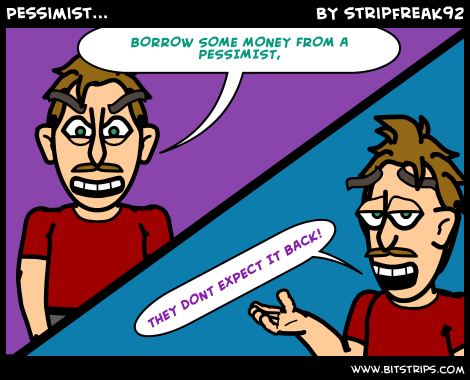 Pessimist...