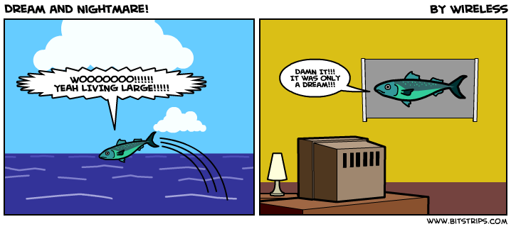 Dream and Nightmare!