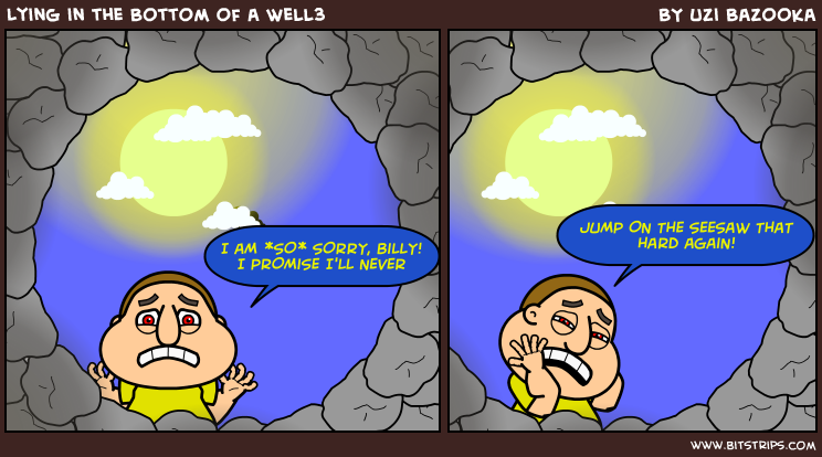 Lying in the Bottom of a Well3