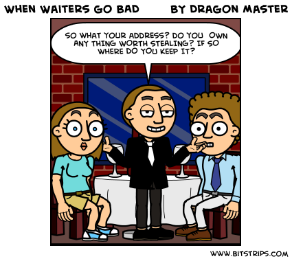 When Waiters go BAD