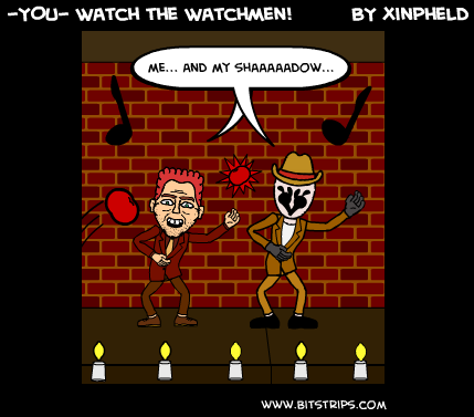 -YOU- Watch the Watchmen!