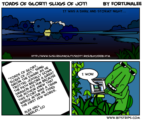 Toads of Glory! Slugs of Joy!