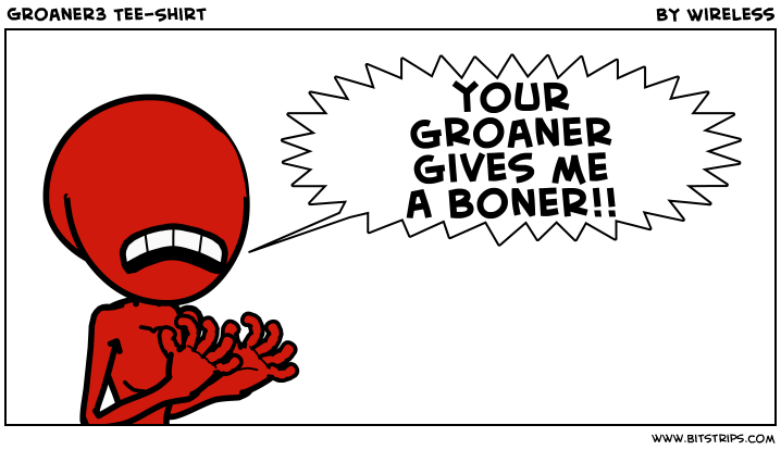 Groaner3 Tee-Shirt