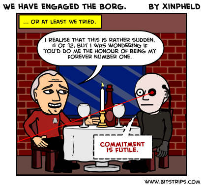 We have engaged the Borg.