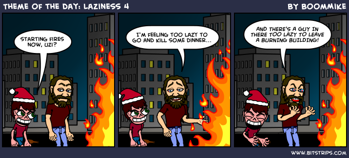 Theme of the day: Laziness 4