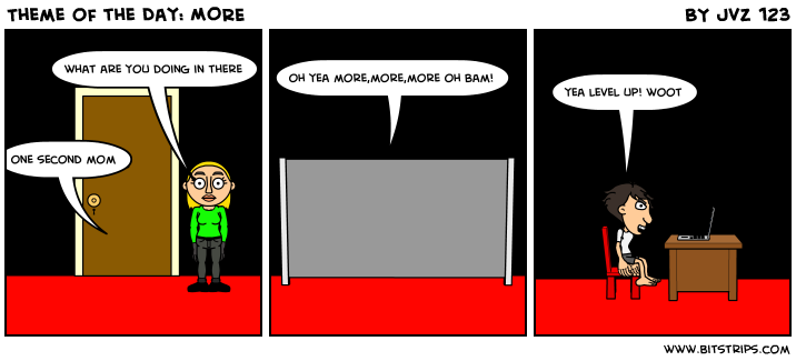 Theme of the Day: MORE