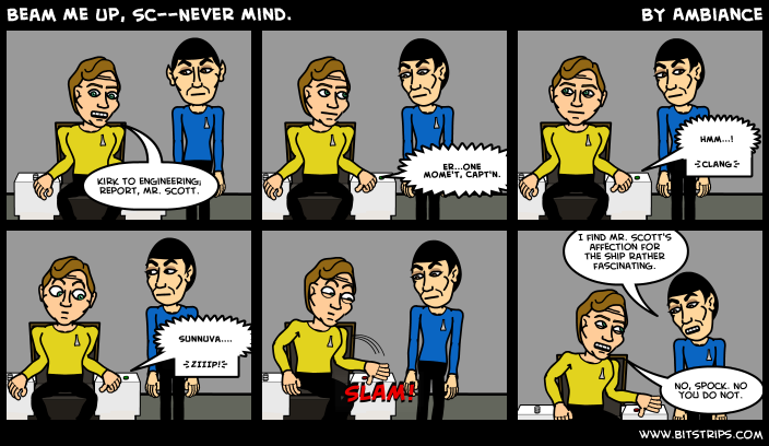 Beam Me Up, Sc--Never Mind.