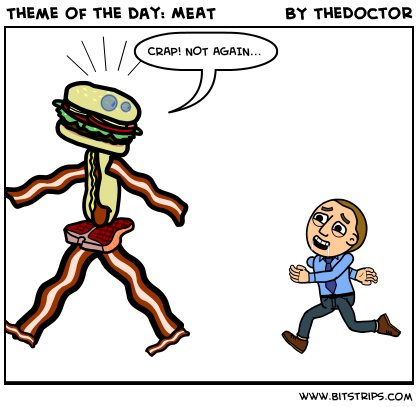 Theme of the day: MEAT