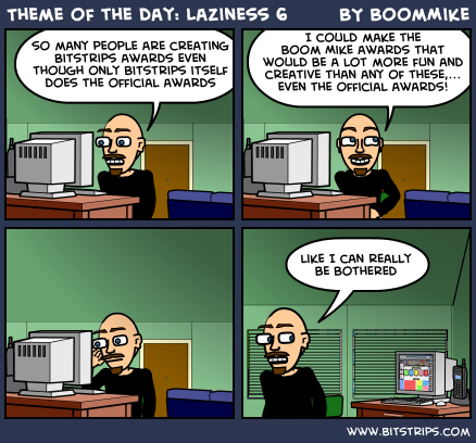 Theme of the day: Laziness 6