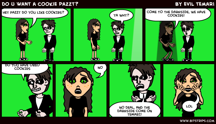 do u want a cookie pazzt?