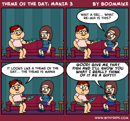 Theme of the day: MANIA 3