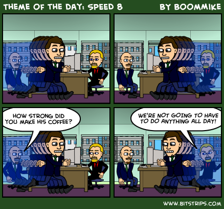 Theme of the day: SPEED 8
